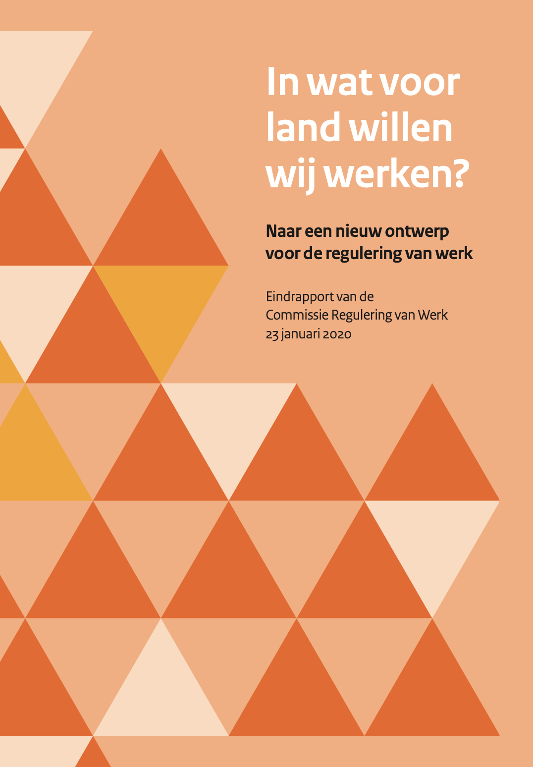 In wat voor land willen we werken - Eindrapport Commissie Regulering van Werk